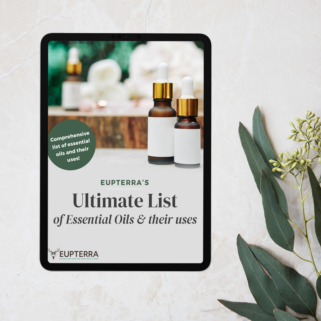 Eupterra's Ultimate List of Essential Oils and Their Uses